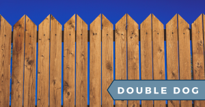 double dog picket fence